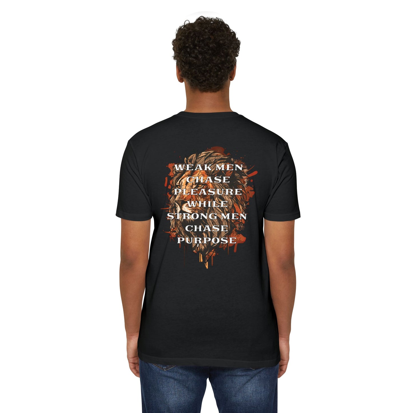Weak Men Chase Pleasure, Strong Men Chase Purpose T-Shirt