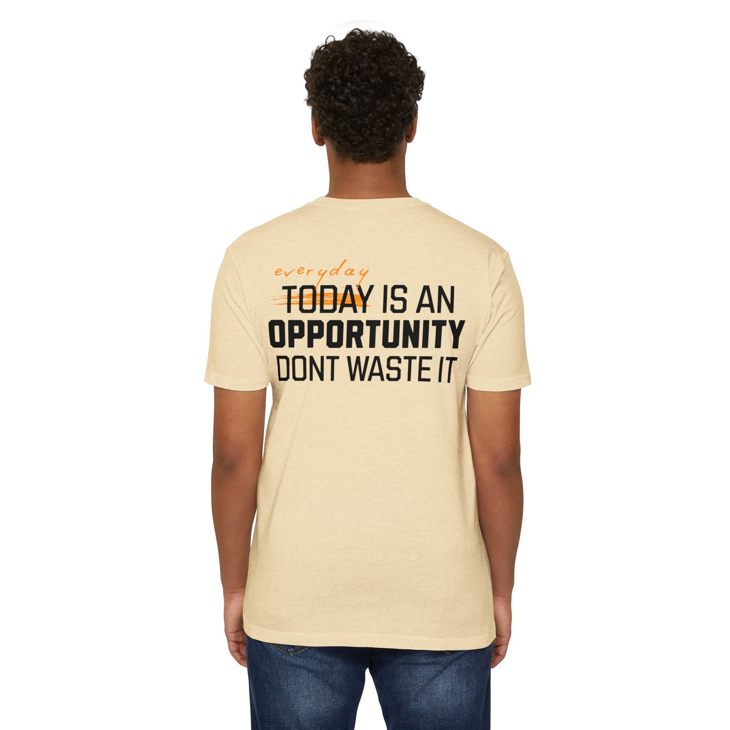 “Everyday Is an Opportunity Don’t Waste It” T-shirt