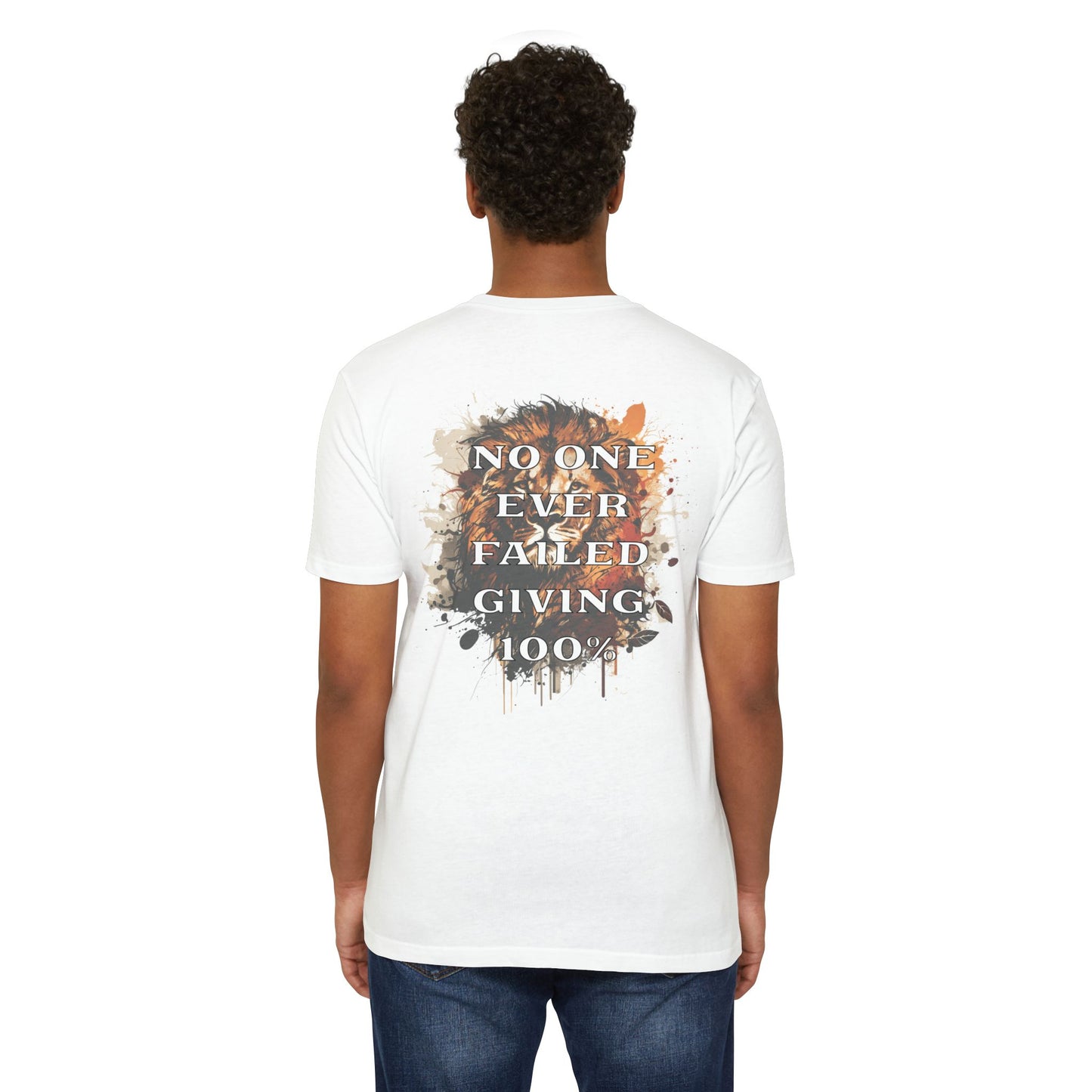 “No One Ever Failed Giving 100%" T-shirt