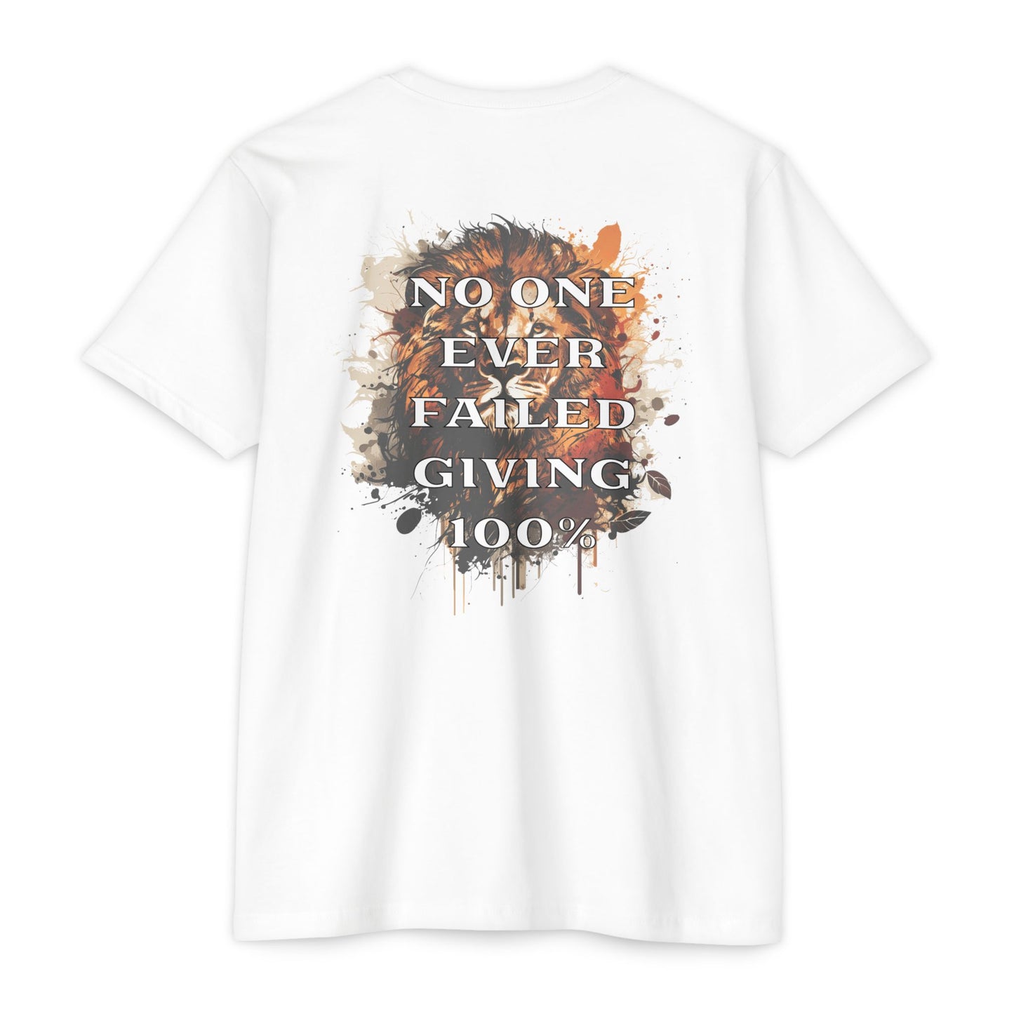 “No One Ever Failed Giving 100%" T-shirt