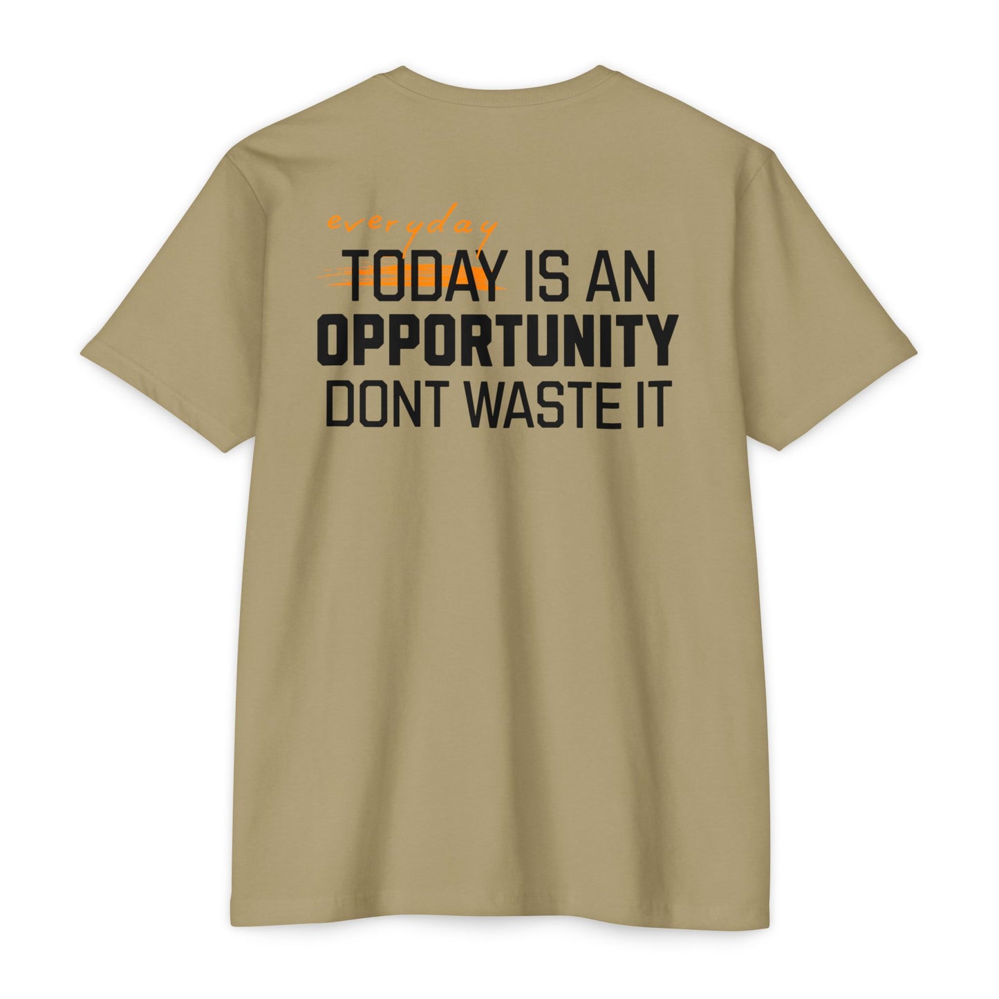 “Everyday Is an Opportunity Don’t Waste It” T-shirt