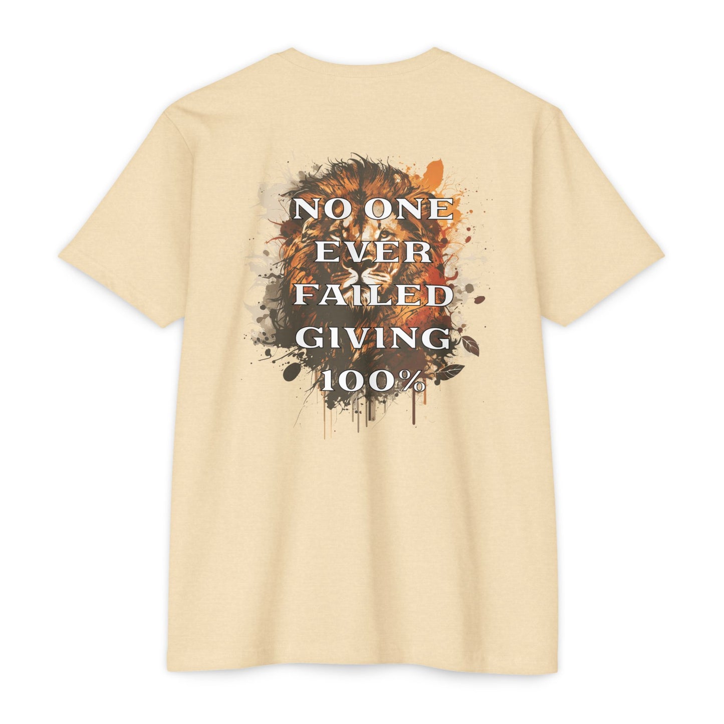 “No One Ever Failed Giving 100%" T-shirt