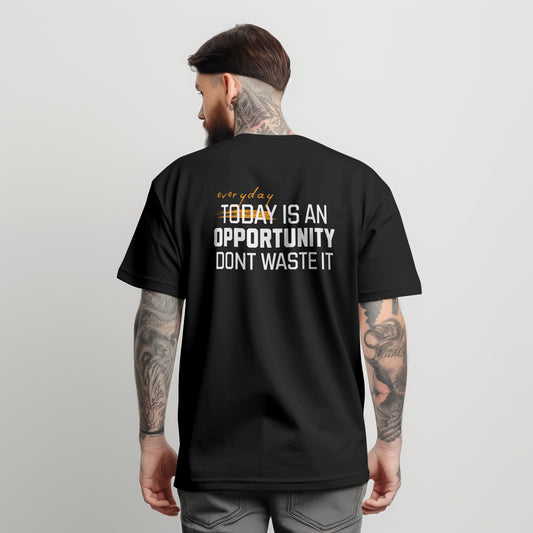 “Everyday Is an Opportunity Don’t Waste It” T-shirt