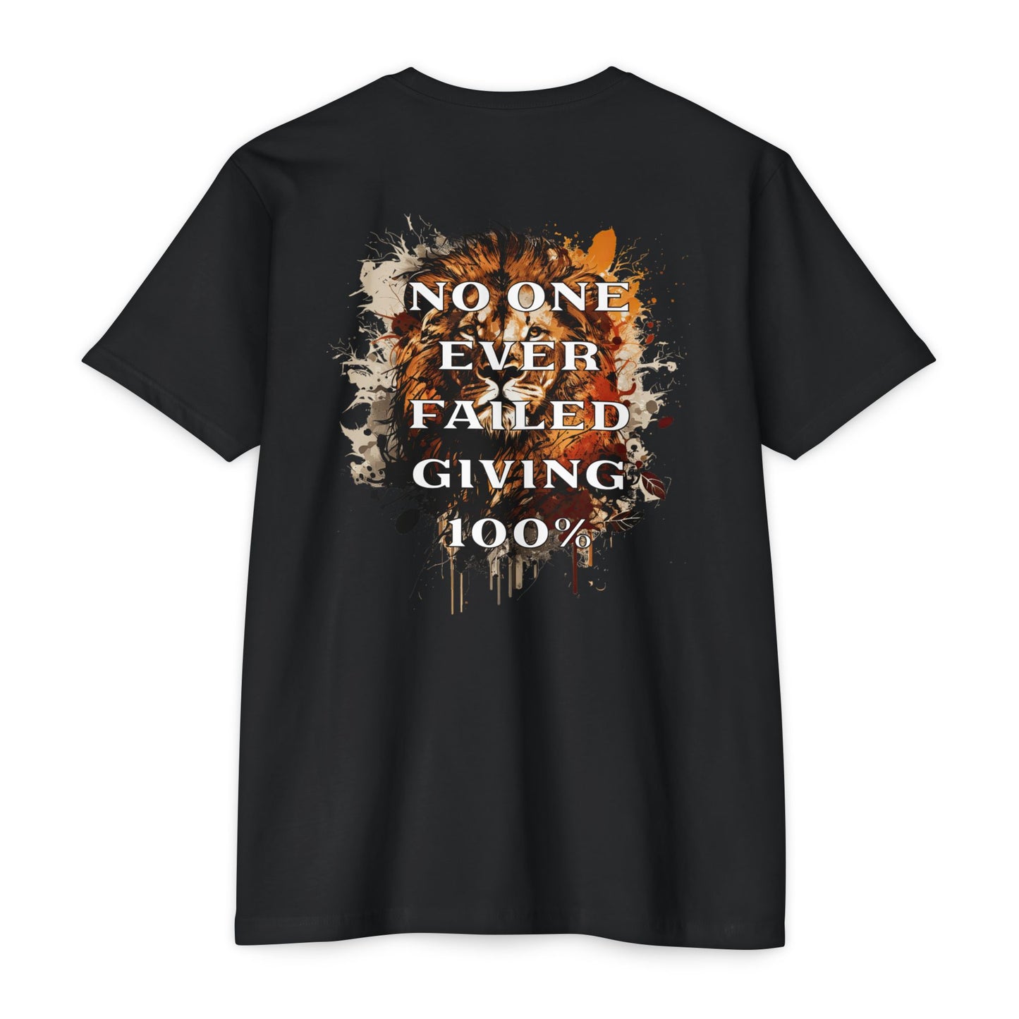 “No One Ever Failed Giving 100%" T-shirt