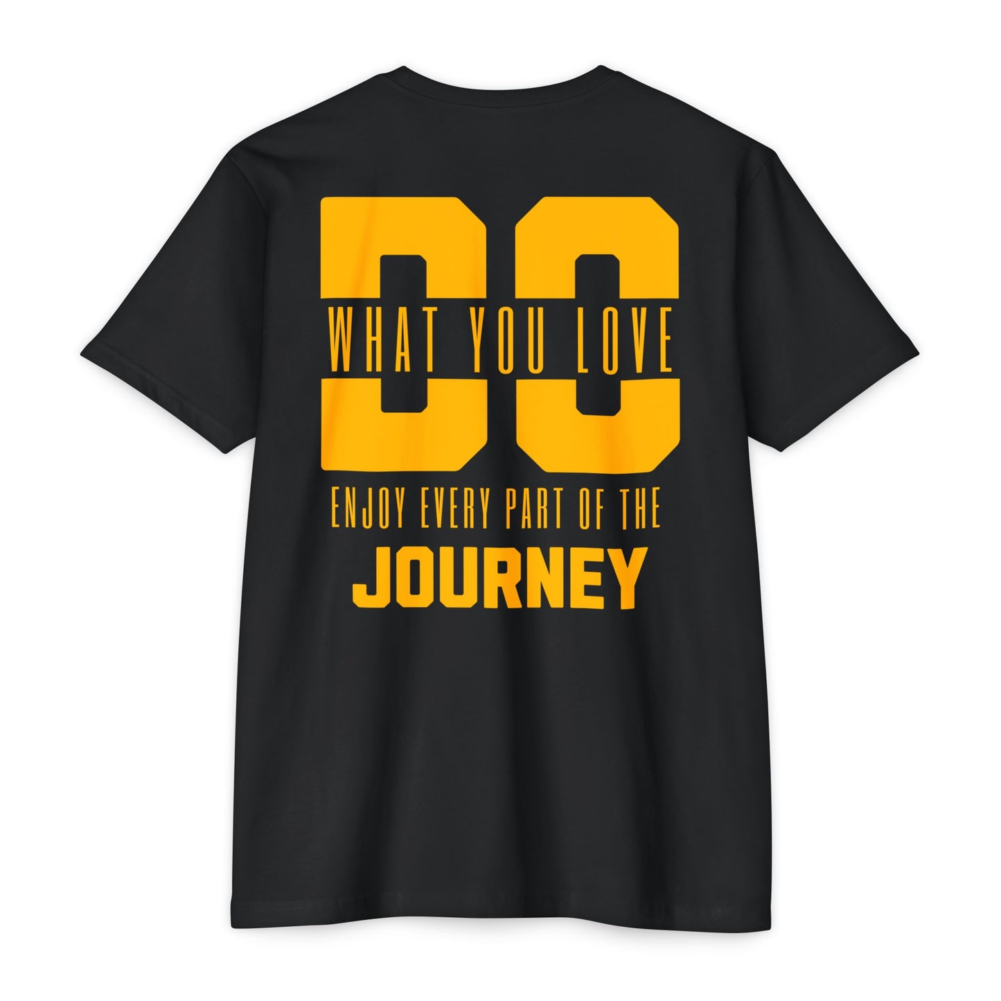 “Do What You Love, Enjoy Every Part of the Process” T-shirt