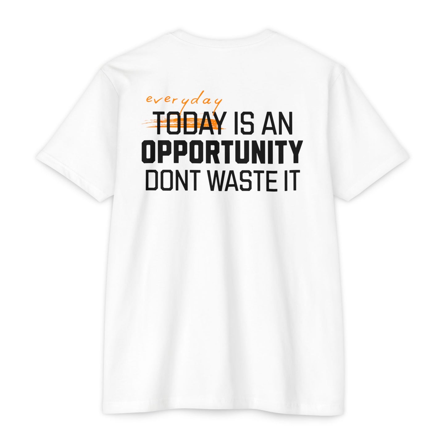 “Everyday Is an Opportunity Don’t Waste It” T-shirt