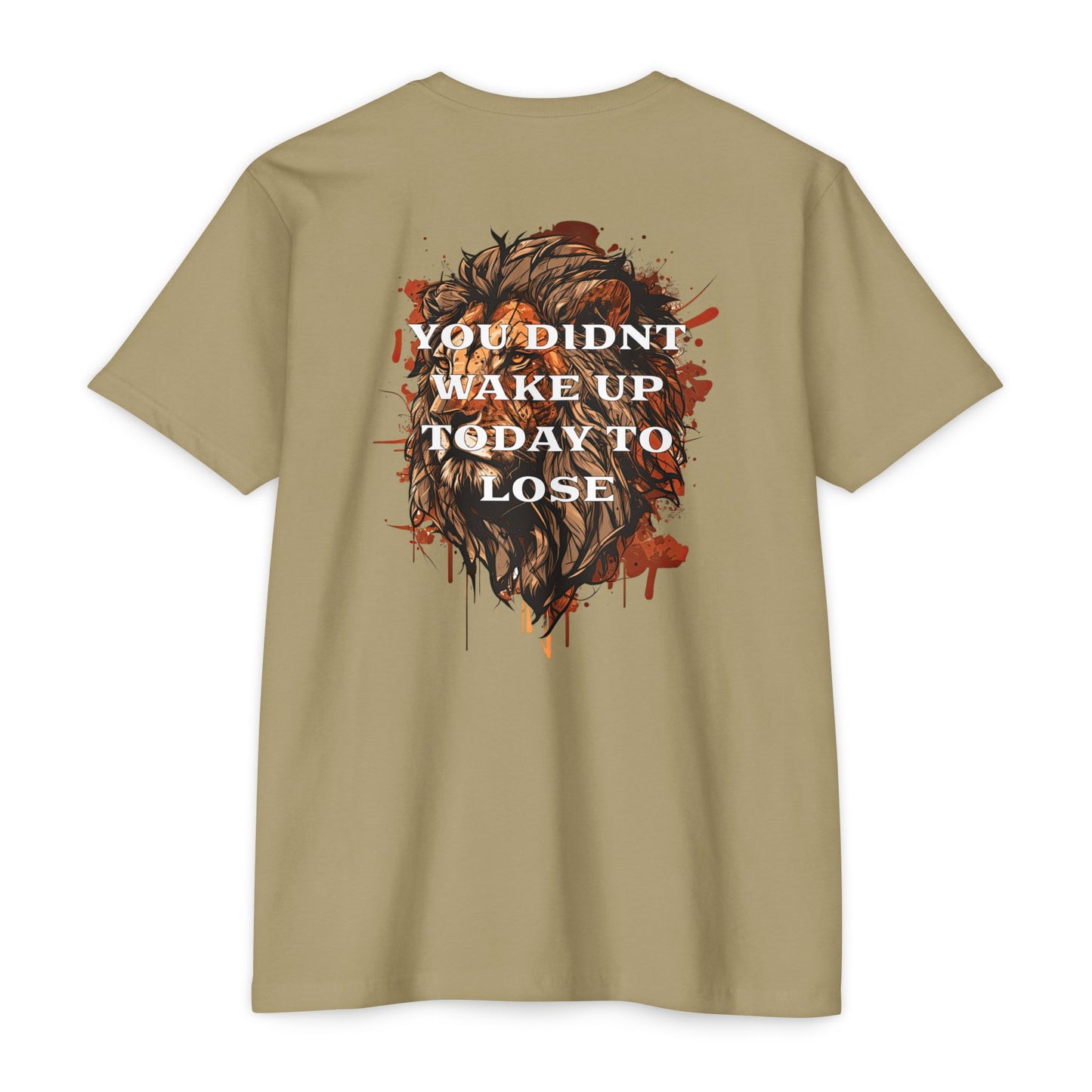 “You Didn’t Wake Up Today to Lose” T-shirt