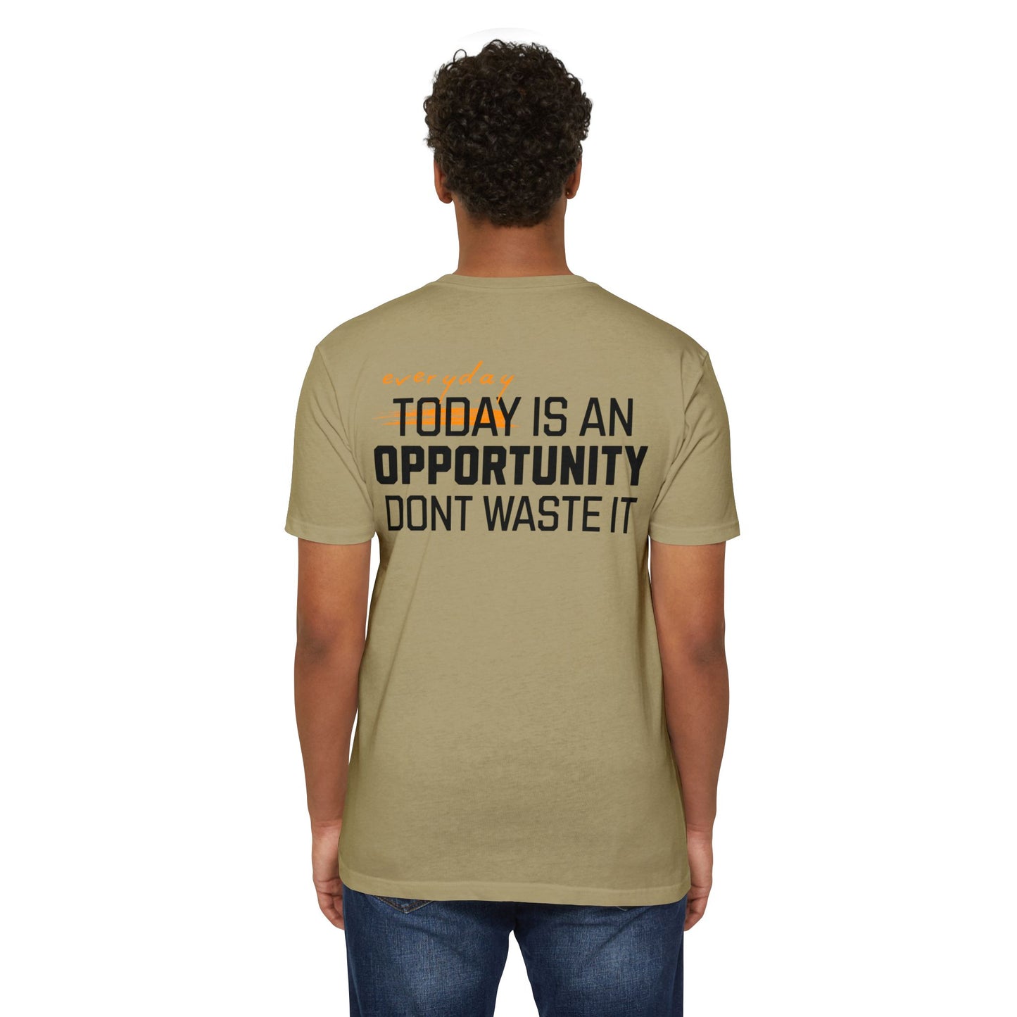 “Everyday Is an Opportunity Don’t Waste It” T-shirt
