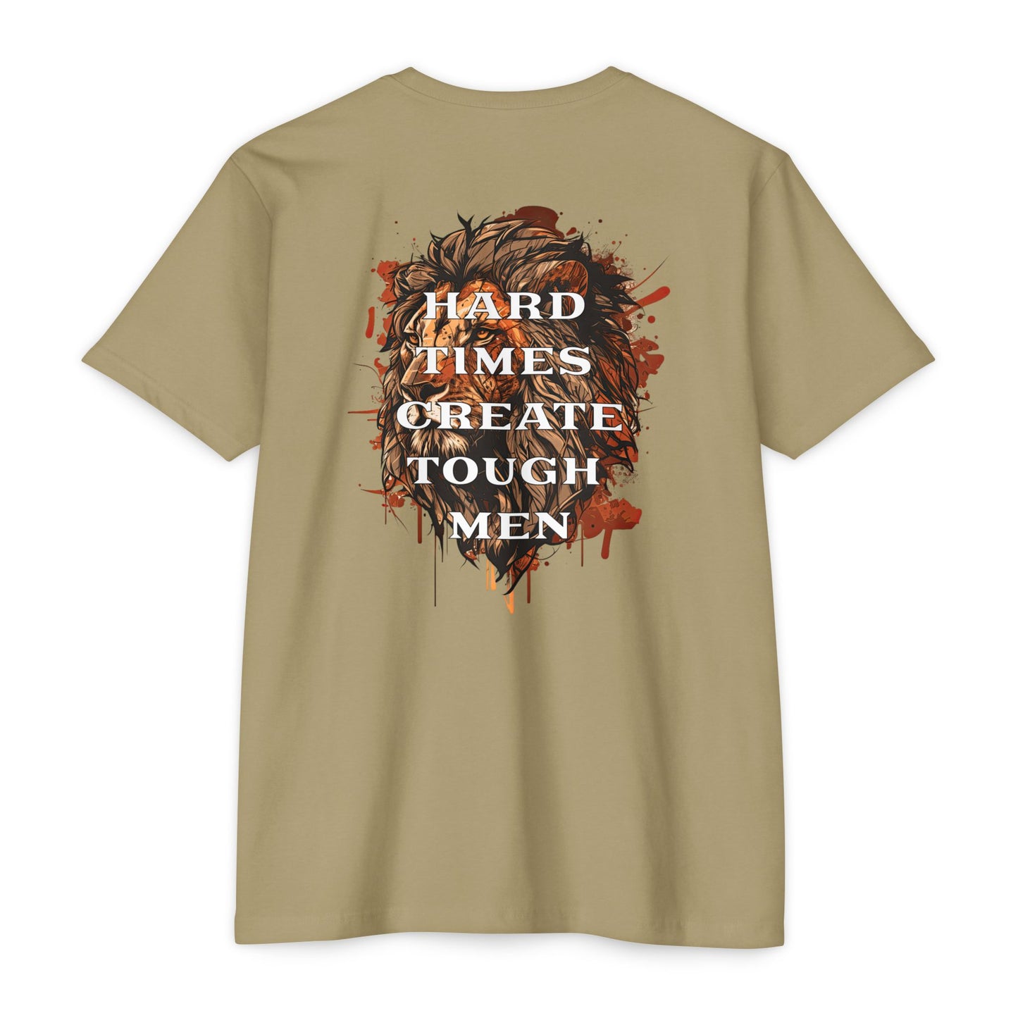 “Hard Times Create Tough Men” T-shirt