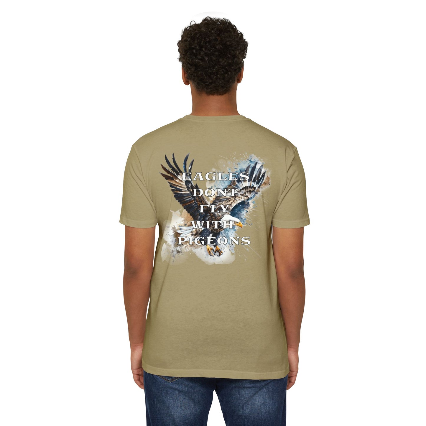“Eagles Don’t Fly With Pigeons” T-shirt