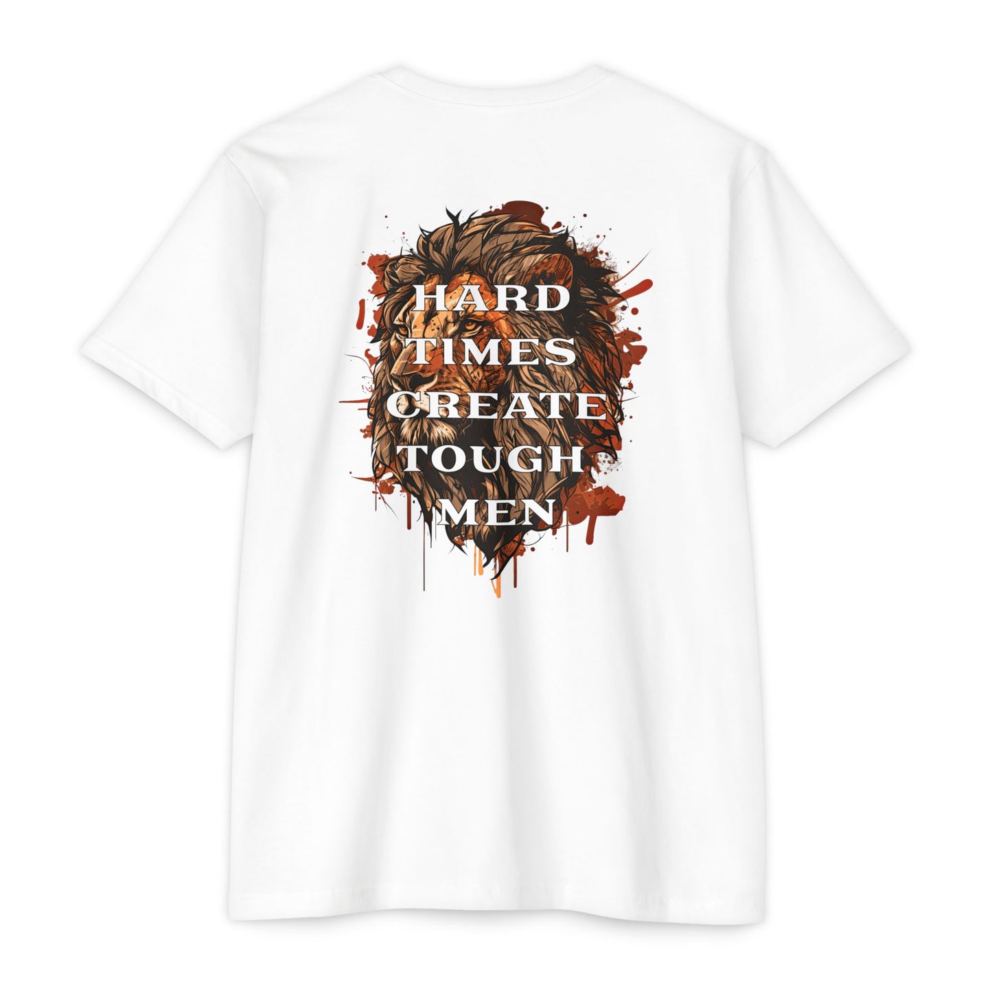 “Hard Times Create Tough Men” T-shirt