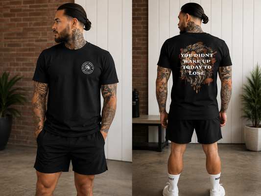 You Didn't Wake Up Today to Lose T-Shirt